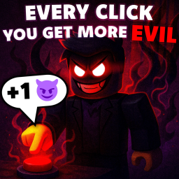 Every Click You Get +1 Evil