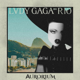 [BETA] Lady Gaga The Art of Personal Chaos in Rio