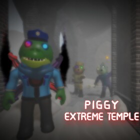 Piggy - Ex Temple (Fan-Made)