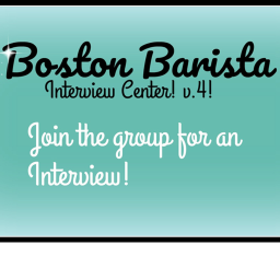 Boston Barista™| Interview center! V2.