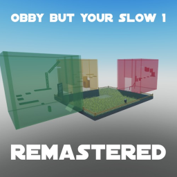 Obby But Your Slow 1 Remastered