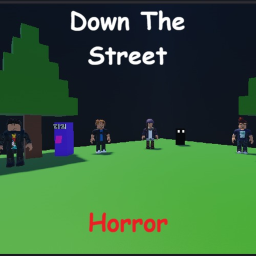 Down The Street (HORROR)