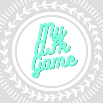 My AFK Game