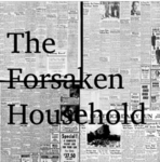 | The Forsaken Household |