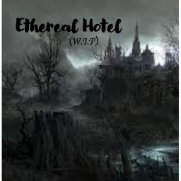 Ethereal Hotel (W.I.P)
