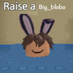 raise a big blobo