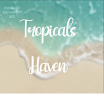 Tropical's Haven