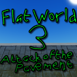 Flat World 3 - Attack of the Pavement