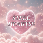 STEEL HEARTSS