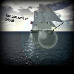 The Blockade of Tripoli,1805 V2! (Complete)