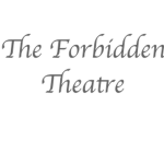 The Forbidden Theatre