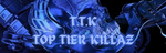 TOP TIER KIILAS [TTK]