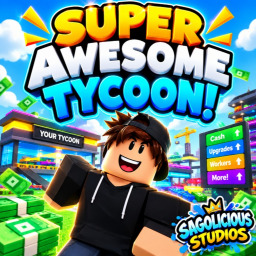 SUPER AWESOME TYCOON!