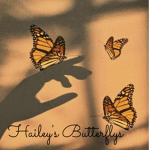 ~Hailey's Butterflys~