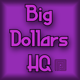 Big Dollars HQ