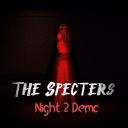 The Specters  Night 2 Demo[Horror]