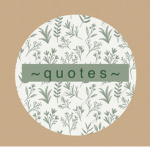~ q u o t e s ~