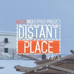 Project: Distant Place RE V.07.5