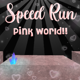 Pink Speed Run World <3