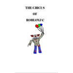 The Circus of Robloxia!