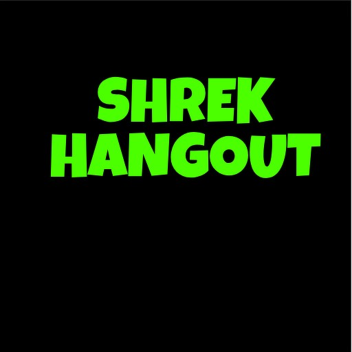 Shrek's Hangout New