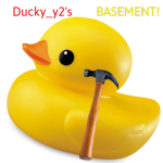 ducky_y2's BASEMENT!