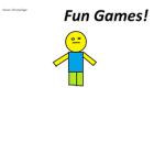 Fun Games.. :D