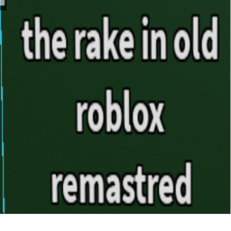 the rake in old roblox remastered
