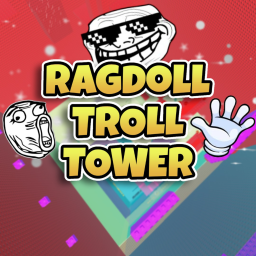 Ragdoll Troll Tower [🔊 Voice Chat ]