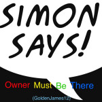 Simon Says! [OWNER MUST BE THERE!]