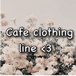 Cafe clothing line <3