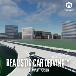 Realistic Car Driving™ [GERMANY] || Aurorasoft©