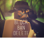 Block - Ban - Delete