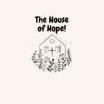 The House of Hope!