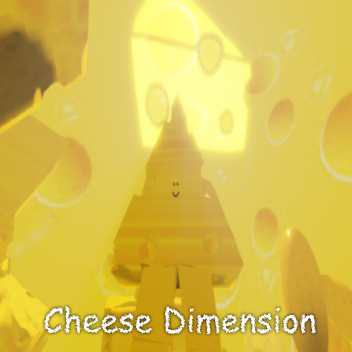 Cheese Dimension [UPDATE]