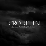 The Forgotten & The Remembered