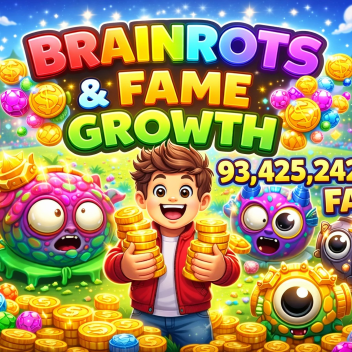 Brainrots Grow Your Fame
