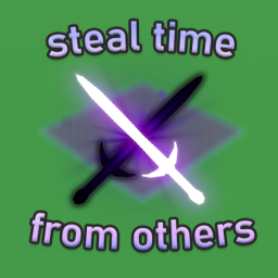steal time from others & be the best icon