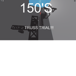 150'S Truss Trial
