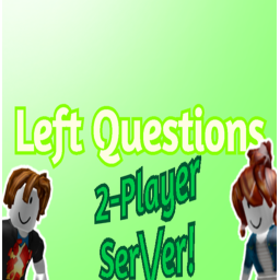 Left Questions (2-Player Server)