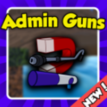 [MAGNET] Admin guns! (99) 