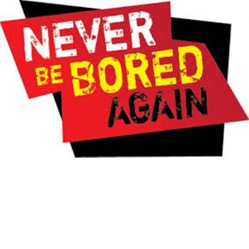 Never be bored again UPDATE