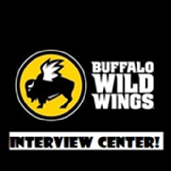 Buffalo Wild Wings Interview Center!