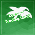 Looper's Trading Land
