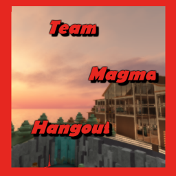 Team Magma Official Hangout