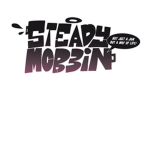 Steady Mobbin' Colthing Company ®