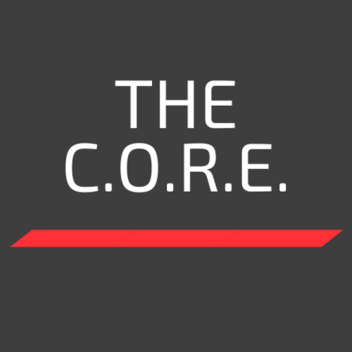 The C.O.R.E. (Beta Testing!)