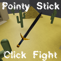 Pointy Stick Click Fight
