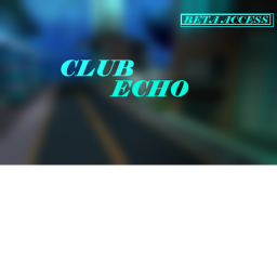 Club Echo V2 (TEMP CLOSED!)