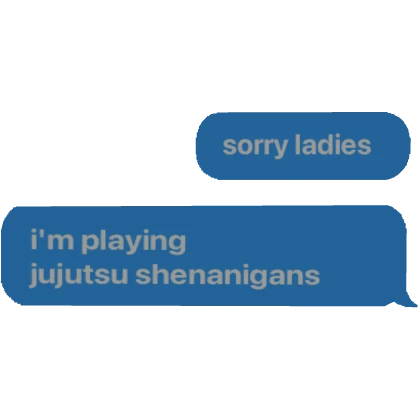 sorry ladies i'm playing jujutsu shenanigans text | Roblox Item - Rolimon's